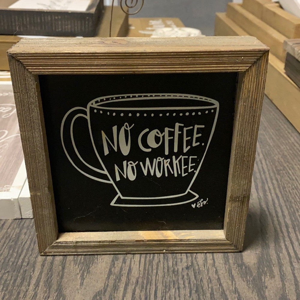 “No coffee no workee” sign